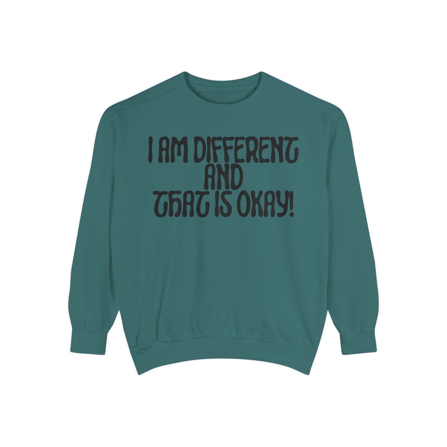 I Am Different And That Is Okay Unisex Garment-Dyed Sweatshirt