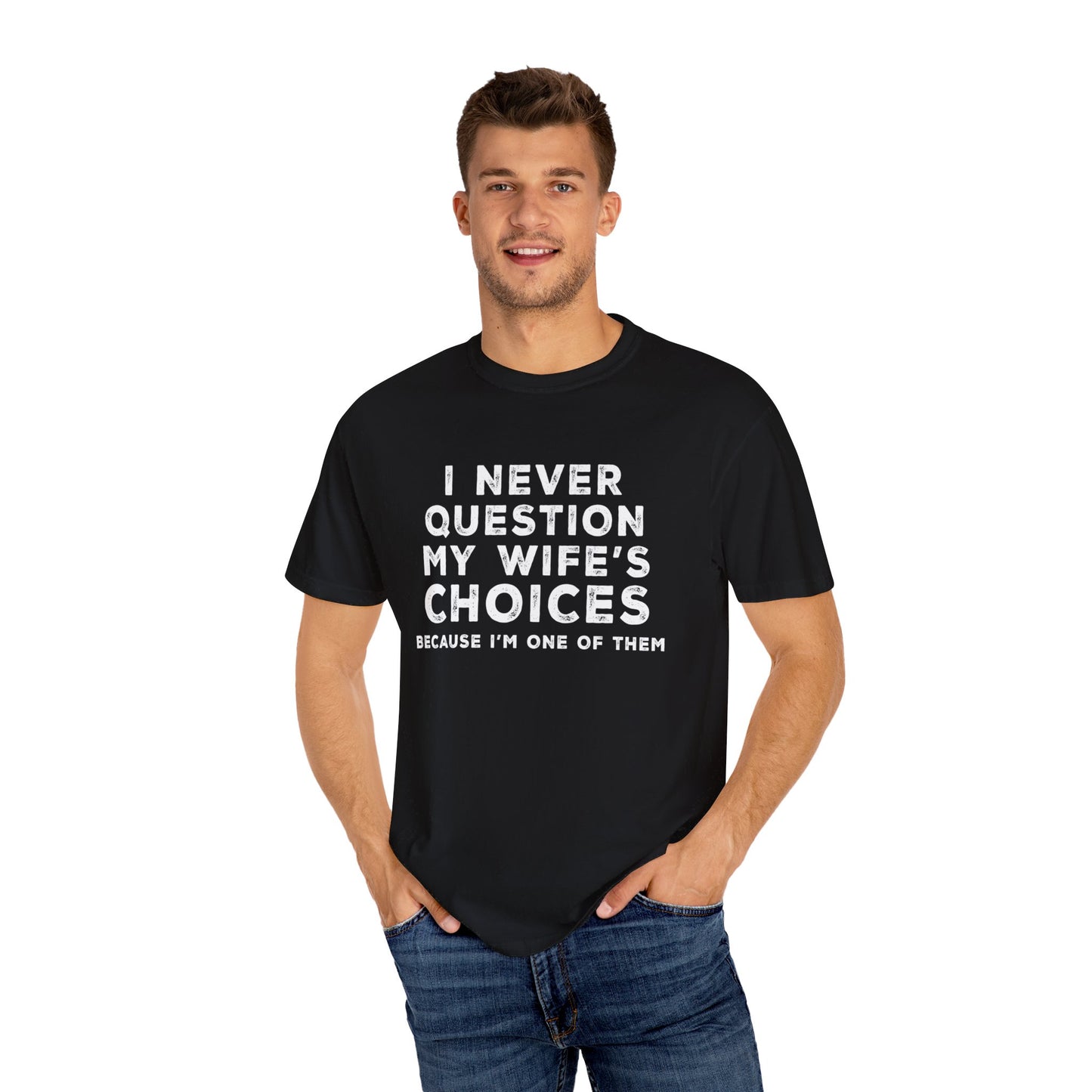 To My Husband | Unisex Garment-Dyed T-shirt