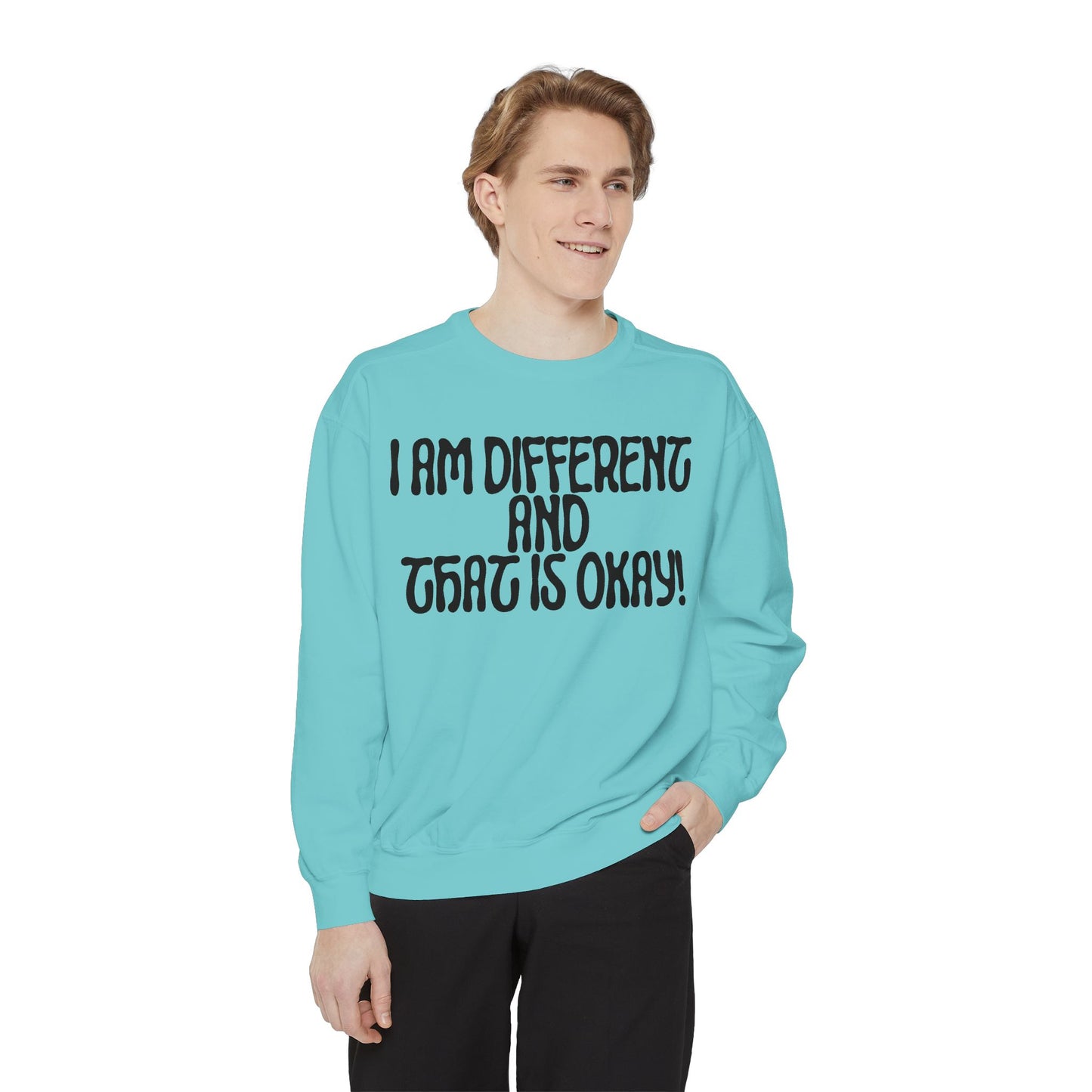 I Am Different And That Is Okay Unisex Garment-Dyed Sweatshirt