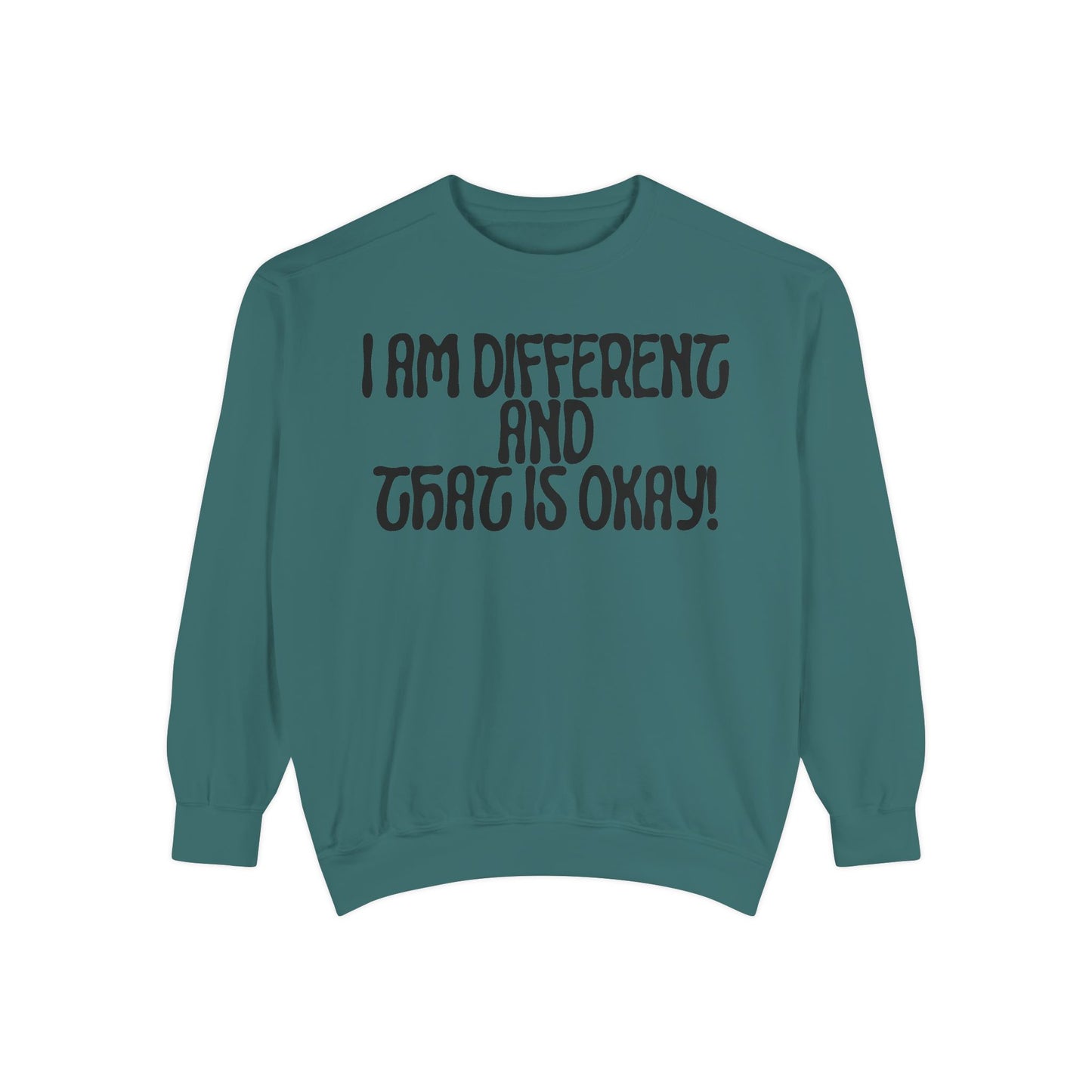 I Am Different And That Is Okay Unisex Garment-Dyed Sweatshirt