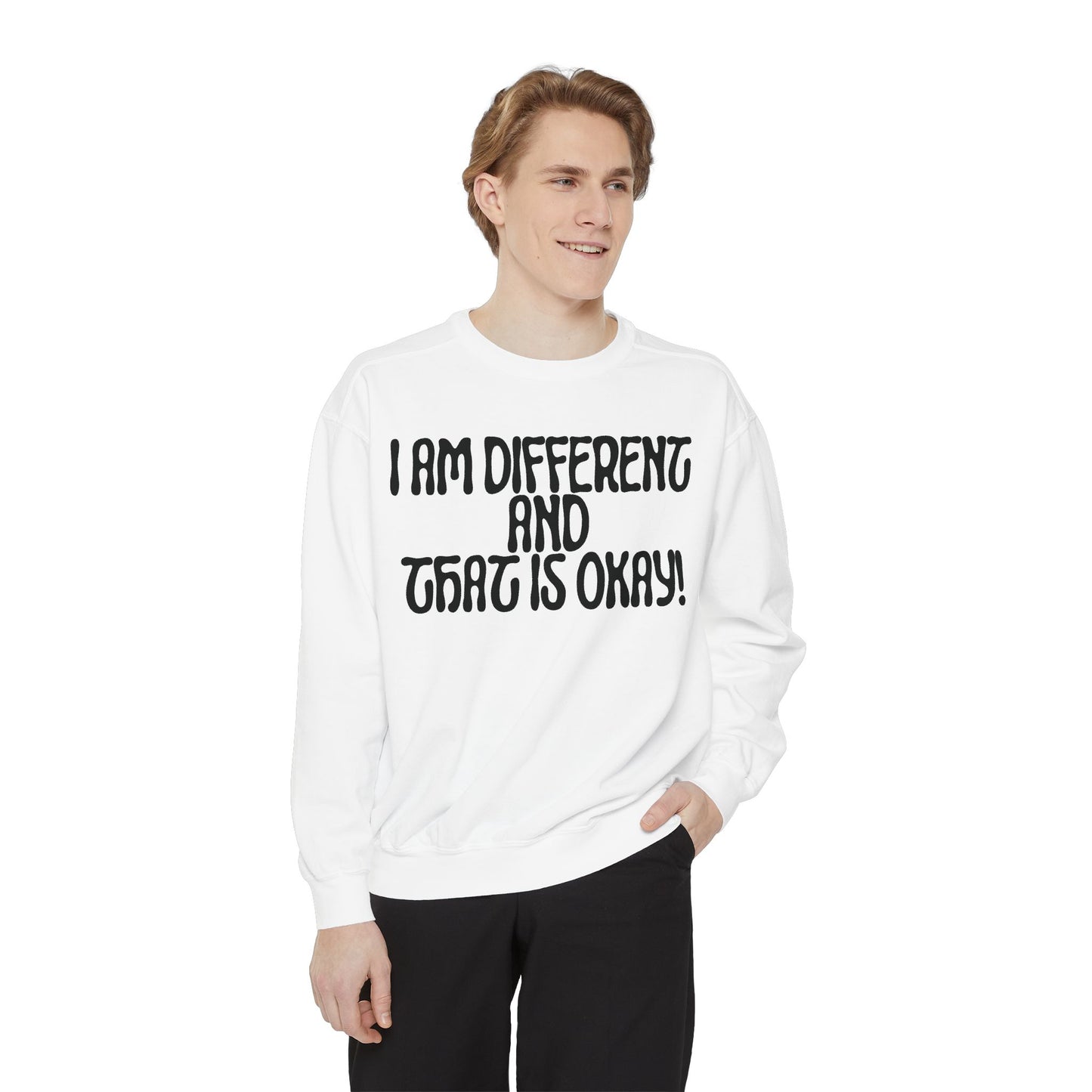 I Am Different And That Is Okay Unisex Garment-Dyed Sweatshirt