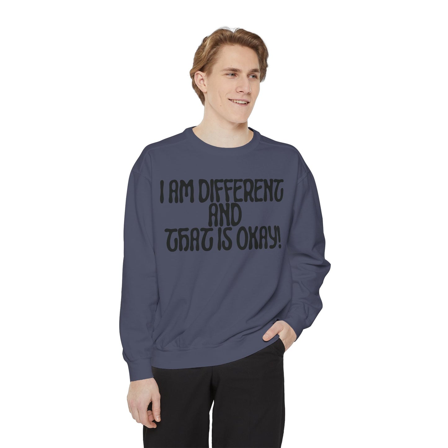 I Am Different And That Is Okay Unisex Garment-Dyed Sweatshirt