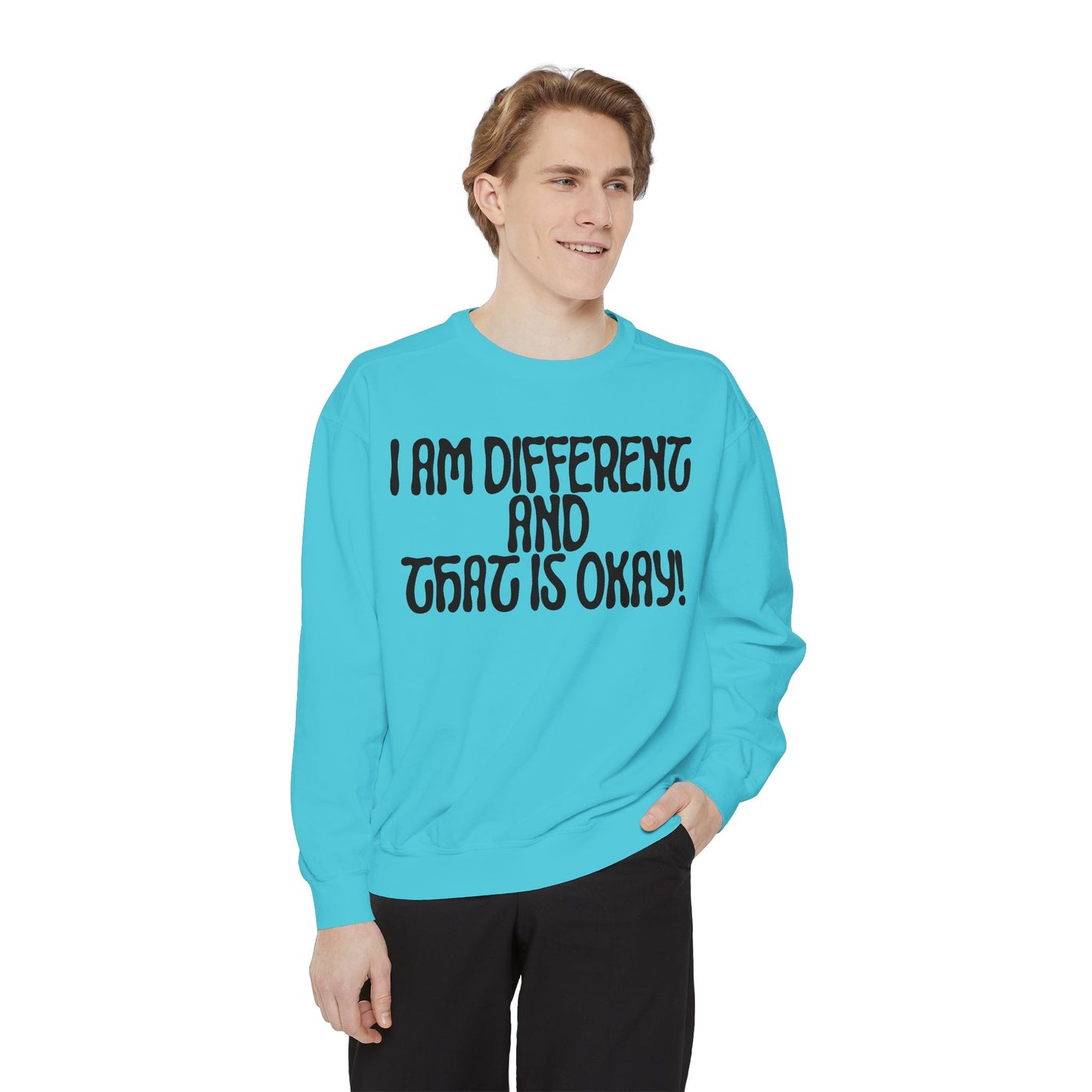 I Am Different And That Is Okay Unisex Garment-Dyed Sweatshirt