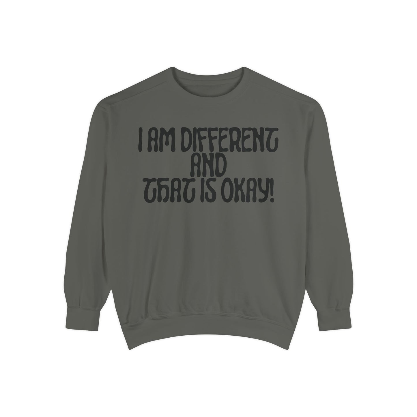 I Am Different And That Is Okay Unisex Garment-Dyed Sweatshirt