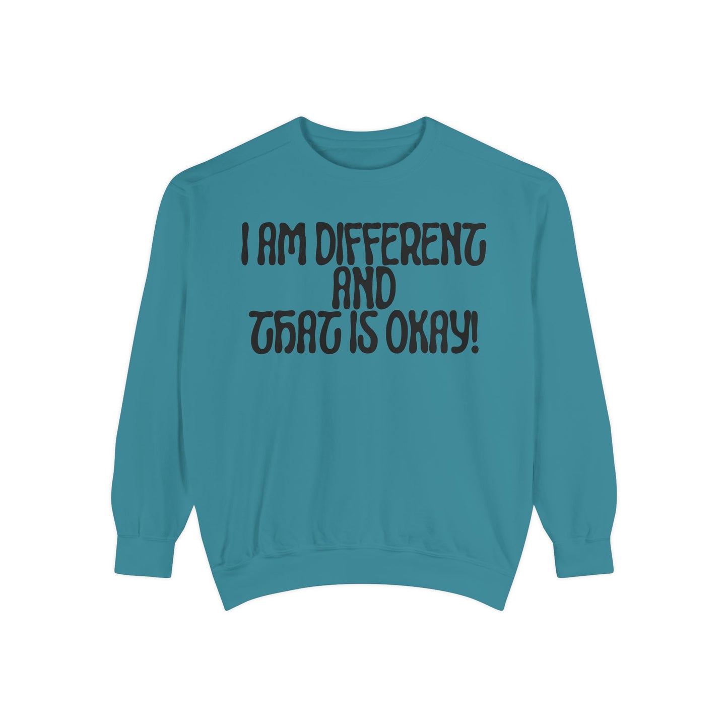 I Am Different And That Is Okay Unisex Garment-Dyed Sweatshirt